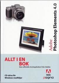 Allt i en bok Adobe Photoshop Elements 4.0; Elsie Formgren, Sten Sundström; 2006