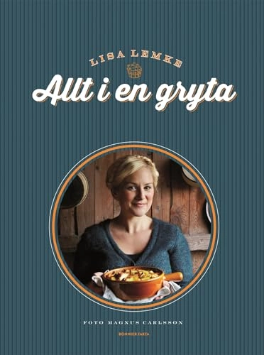 Allt i en gryta; Lisa Lemke; 2013