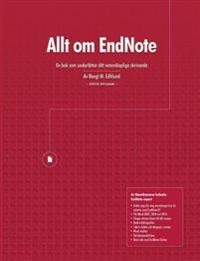 Allt om EndNote : lär dig hantera vetenskapliga referenser; Bengt M. Edhlund; 2015