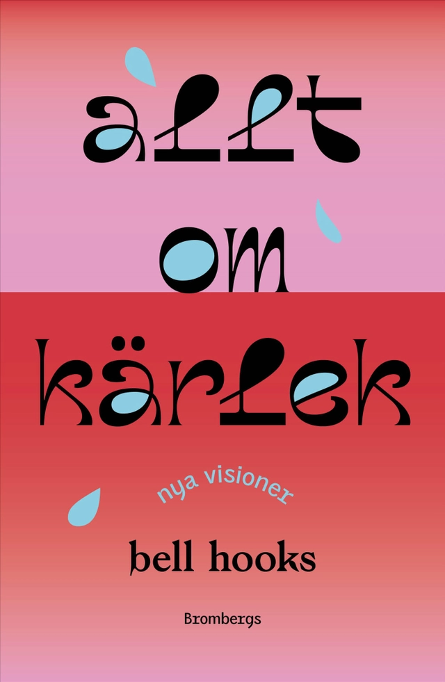 Allt om kärlek - Nya visioner; bell hooks; 2025