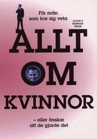 Allt om kvinnor; Allan Pease, Barbara Pease; 2003