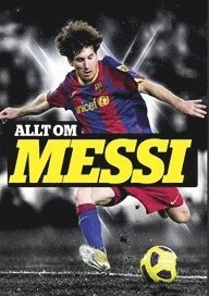 Allt om Messi; Michael Jepsen; 2012