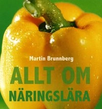 Allt om näringslära; Martin Brunnberg; 2010