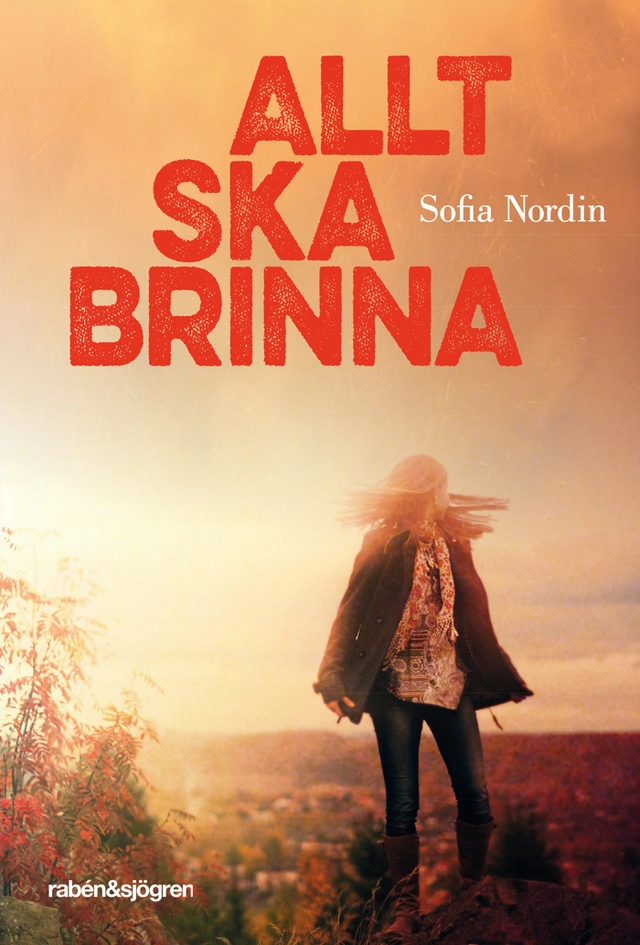 Allt ska brinna; Sofia Nordin; 2018