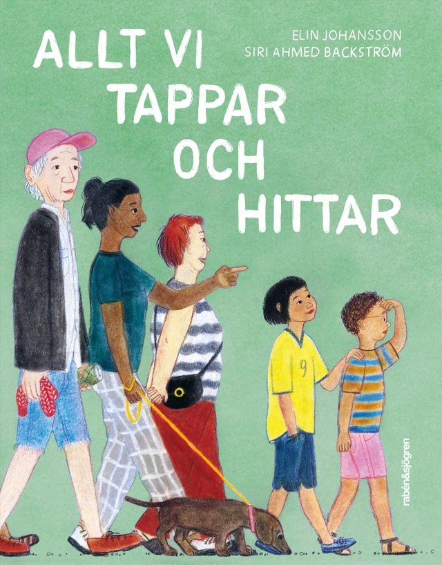 Allt vi tappar och hittar; Elin Johansson, Siri Ahmed Backström; 2022