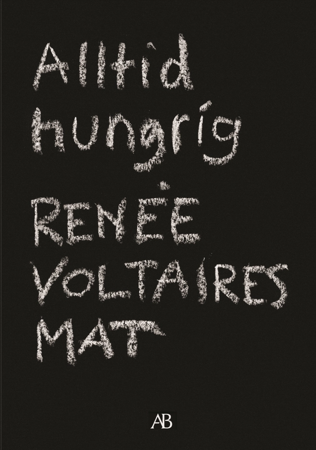 Alltid hungrig : Renée Voltaires mat.; Renée Voltaire; 2003