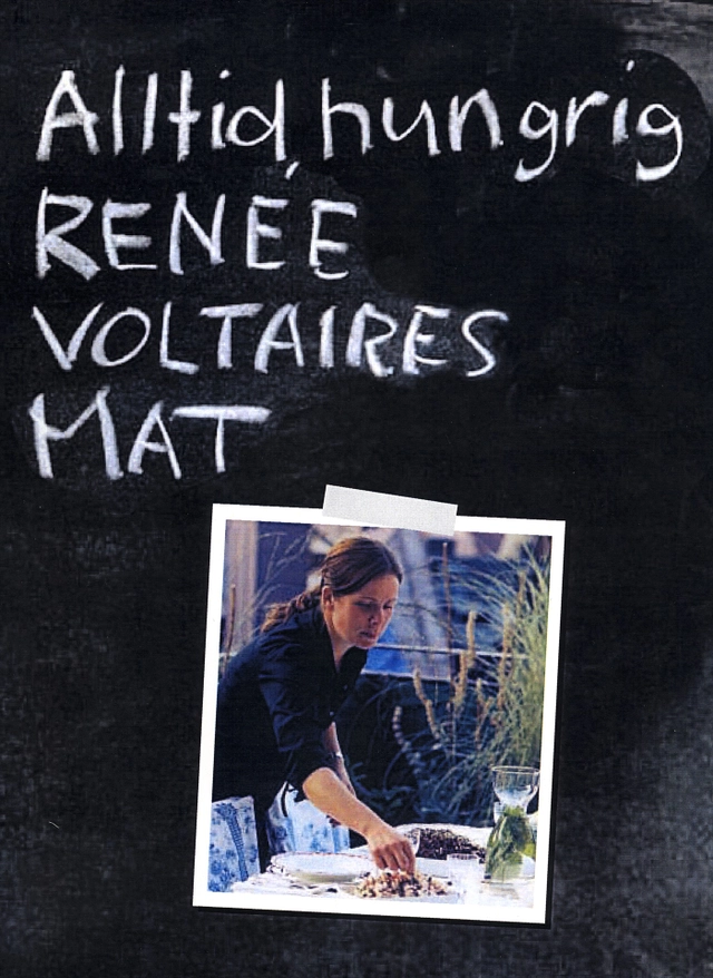 Alltid hungrig : Renée Voltaires mat; Renée Voltaire; 2004