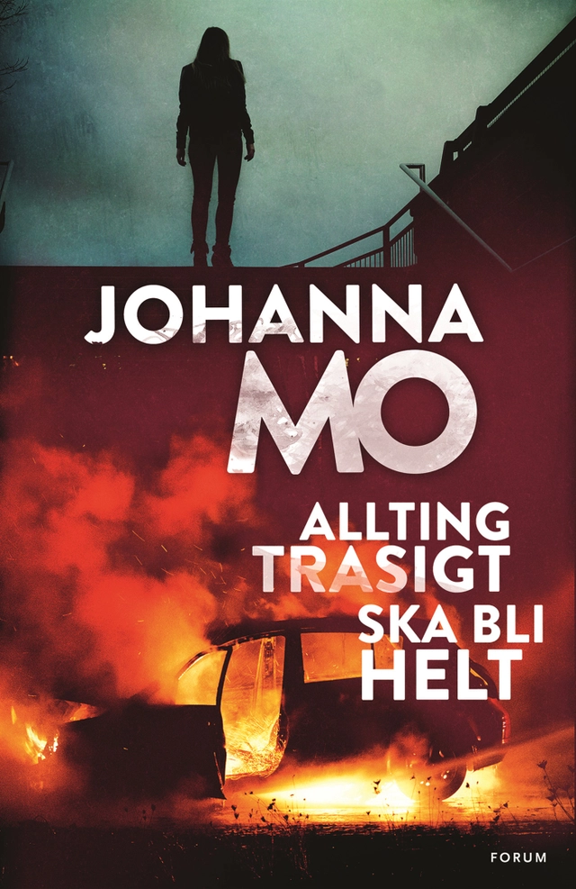 Allting trasigt ska bli helt; Johanna Mo; 2015