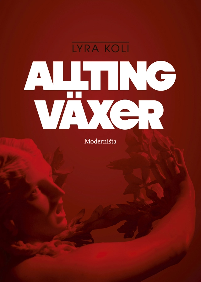 Allting växer; Lyra Ekström Lindbäck; 2018