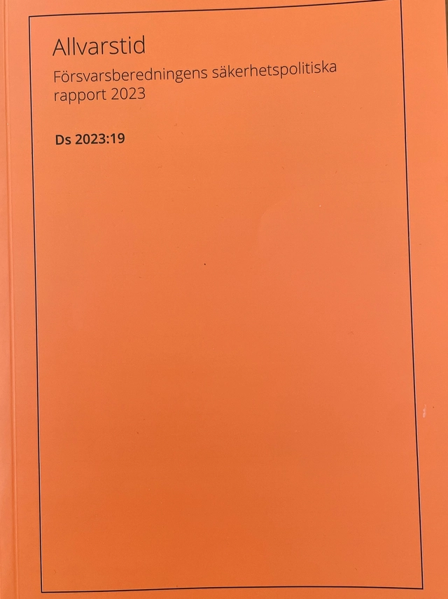 Allvarstid : Försvarsberedningens säkerhetspolitiska rapport 2023; Sverige. Försvarsdepartementet; 2023