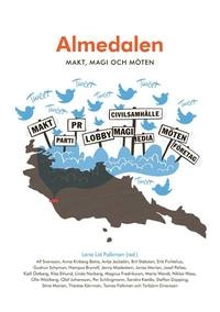 Almedalen - Makt, magi och möten; Lena Lid Falkman, Staffan Dopping, Olof Johansson, Per Schlingman, Tomas Lid Falkman, Hampus Brynolf, Erik Fichtelius, Klas Eklund, Torbjörn Einarsson, Sandra Kastås, Kjell Östberg, Jonas Morian, Stina Morian, Jenny Madestam, Alf Svensson, Maria Wendt, Brit Stakston, Magnus Fredriksson, Josef Pallas, Olle Wästberg, Gudrun Schyman, Anna Kinberg Batra, Linda Norberg, Magnus Fredriksson, Antje Jackelen, Niklas Wass, Therese Kärrman; 2018