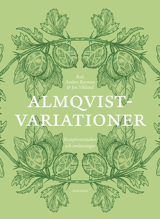 Almqvistvariationer : receptionsstudier och omläsningar; Anders Burman, Jon Viklund; 2018
