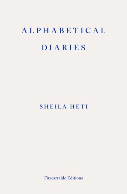 Alphabetical Diaries; Sheila Heti; 2024