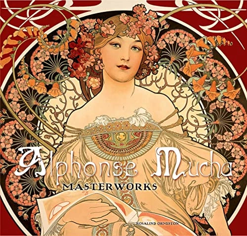 Alphonse Mucha : masterworks; Rosalind Ormiston; 2007