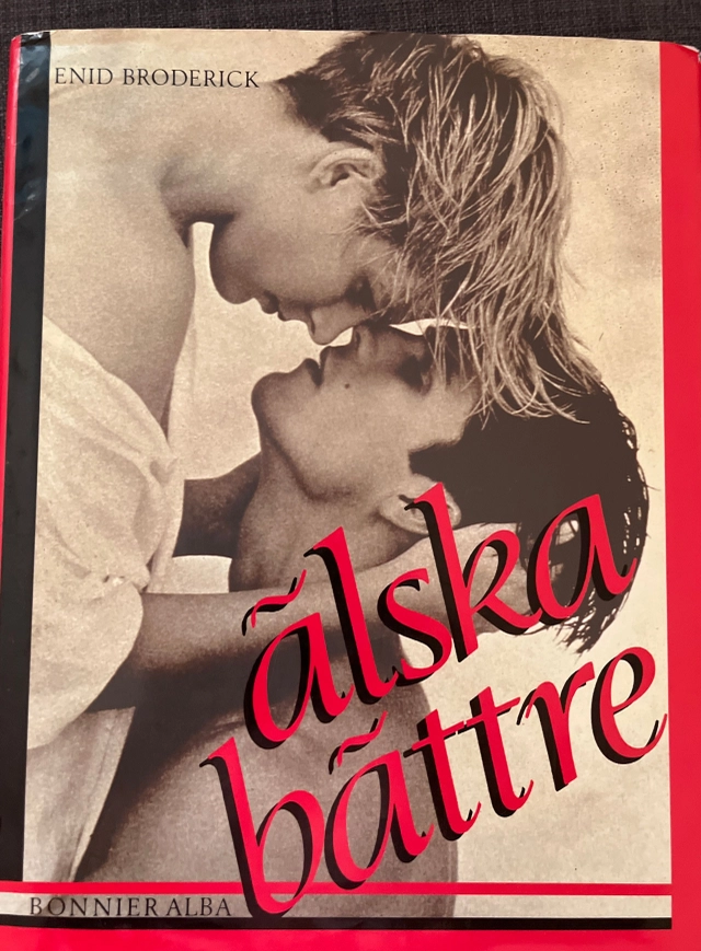 Älska bättre; Enid Broderick, Art Directors, Barbro Widebäck; 1989