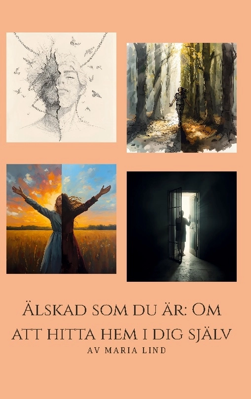Älskad som du är : om att hitta hem i dig själv; Maria Lind; 2025