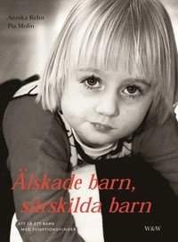 Älskade barn, särskilda barn; Annika Rehn, Pia Molin; 2002