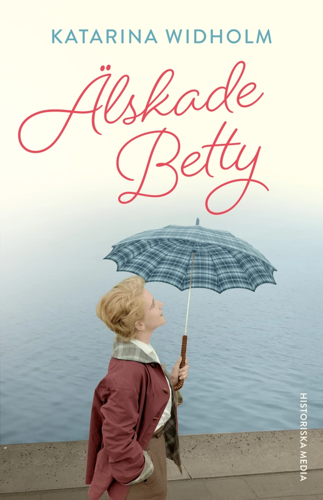 Älskade Betty; Katarina Widholm; 2024