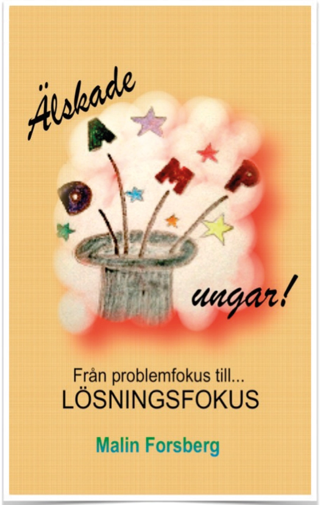 Älskade DAMP-ungar! : från problemfokus till lösningsfokus; Malin Forsberg; 2014