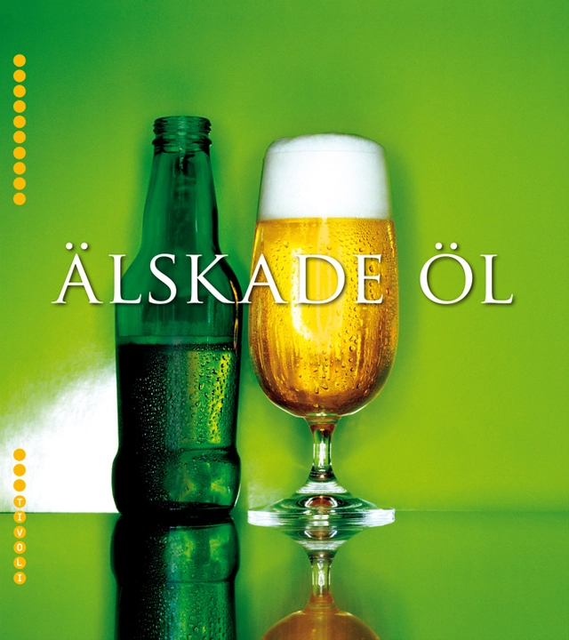 Älskade öl : historia, tillverkning, egenskaper & ölsorter från hela världen; Federico Ambrosini, Madelein Ryding; 2008