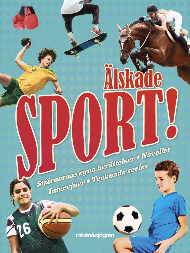 Älskade sport! : stjärnornas egna berättelser, noveller, intervjuer, tecknade serier; Jonas Lindén; 2022