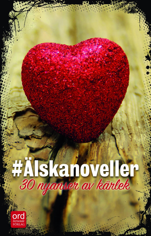 #Älskanoveller : 30 nyanser av kärlek; Josephine Almanakis, Pebbles Karlsson Ambrose, Emma Askling, Carina Aynsley, Birgitta Backlund, Per Berg, Anna Billman, Margareta Börjesson, Catarina Ceder, Carina Drätting, Kjell E. Genberg, Helena Grundström, Ethel Hedström, Lotta Hoffback-Kaljo, Jenny Jacobsson, Eva Jansson, Linda Jansson, Mia Kim, Anna Bendréus Kinding, Josefin Kylli, Stefan Lagrosen, Helen Lindholm, Eva Ludvigsen, Rose Tillberg Mattsson, Ida Ana Michael, Jessika Nilsson, Ebba Range, Jessica Svensson, Lars Thunell, Anna Wahlgren, Maria Estling Vannestål, Karin Brissman Wigren; 2015