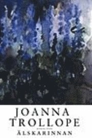 Älskarinnan; Joanna Trollope; 2000