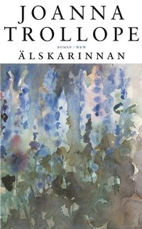 Älskarinnan; Joanna Trollope; 2001