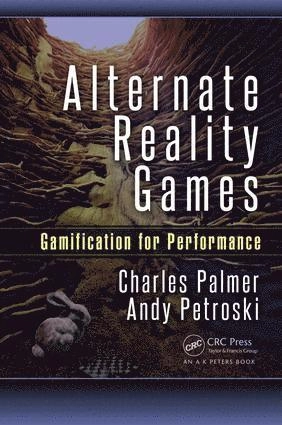 Alternate reality games : gamification for performance; Charles. Palmer; 2016