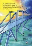 Alternativ och kompletterande kommunikation (AKK) i teori och praktik; Boel Heister Trygg, Handikappinstitutet, Hjälpmedelsinstitutet
(senare namn), Hjälpmedelsinstitutet; 1998