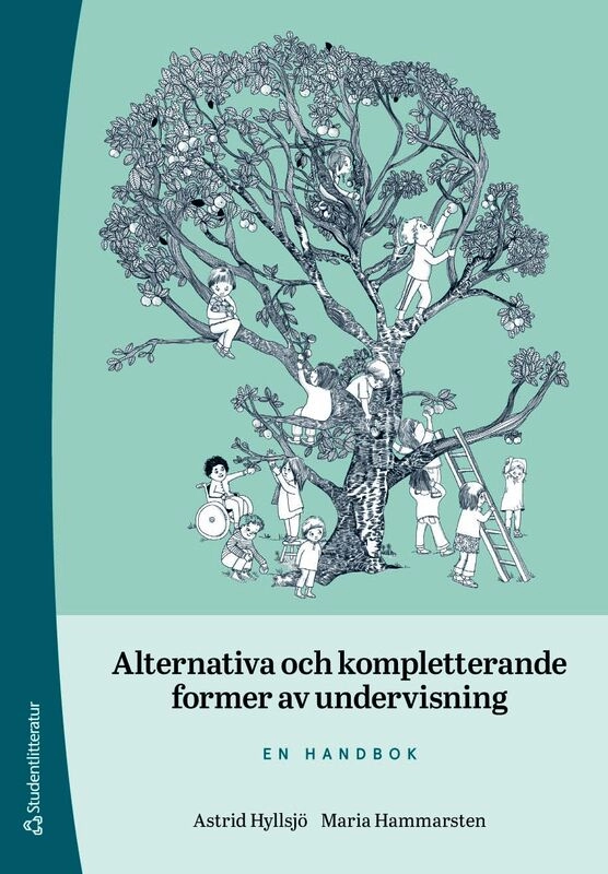 Alternativa och kompletterande former av undervisning : en handbok; Astrid Hyllsjö, Maria Hammarsten; 2025