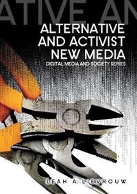 Alternative and Activist New Media; Leah Lievrouw; 2011