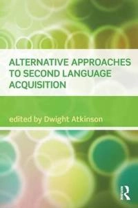 Alternative approaches to second language acquisition; Dwight Atkinson; 2011