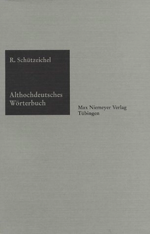 Althochdeutsches Wörterbuch; Rudolf Schützeichel; 1989