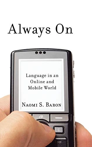 Always on : language in an online and mobile world; Naomi S. Baron; 2008