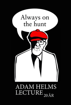 Always on the hunt : Adam Helms lecture 20 år; Leif Friberg, Emi-Simone Zawall; 2015