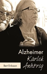 Alzheimer, kärlek, anhörig; Bert Eriksson; 2020