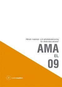 AMA EL 09 : allmän material- och arbetsbeskrivning för eltekniska arbeten; 2010