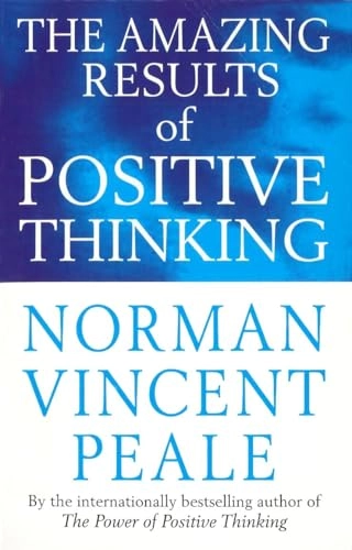 Amazing results of positive thinking; Dr. Norman Vincent Peale; 1994