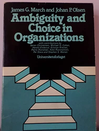 Ambiguity and choice in organizations; James G. March; 1979