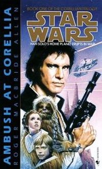 Ambush at Corellia book one of the Corellian trilogy; Roger MacBride. Allen; 1995