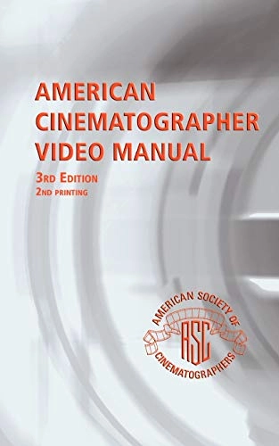 American Cinematographer Video Manual; Michael Grotticelli; 2005