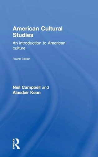 American cultural studies : an introduction to American culture; Neil Campbell; 2016