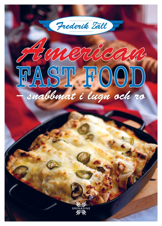 American fast food : snabbmat i lugn och ro; Frederik Zäll; 2015