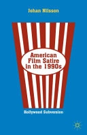 American film satire in the 1990s : Hollywood subversion; Johan Nilsson; 2013