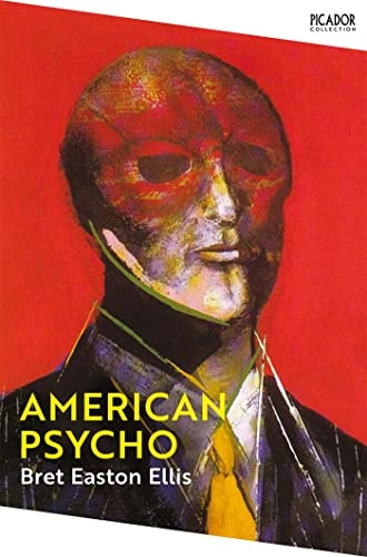 American Psycho: A NovelA Picador original; Bret Easton Ellis; 1991