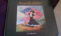 Amerikabilder : från utställningen Drömmen om Amerika och andra samlingar; Ulf Beijbom; 2002