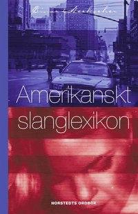 Amerikanskt slanglexikon; Einar Heckscher; 2003