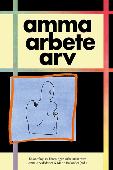amma arbete arv; Meri Alarcón, Annica Albertsson, Birk Andersson, Carola Ankarborg, Azadé Azad, Sara Berg; 2022