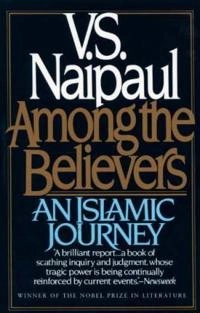 Among the believers : an Islamic journey; Naipaul; 1982